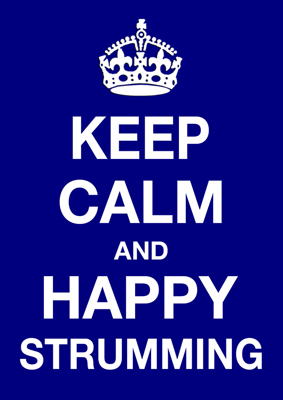 Keep Calm and Happy Strumming