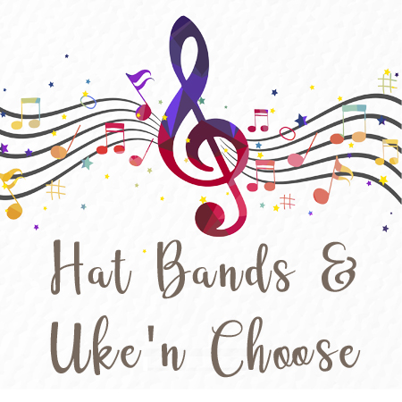 HAT BANDS & UKE'N CHOOSE