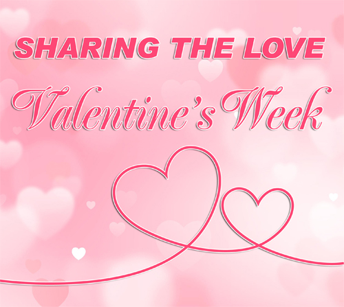 SHARING THE LOVE ~ VALENTINE"S WEEK