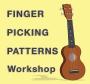 FINGER PICKING WORKSHOP FINGER PICKING WORKSHOP